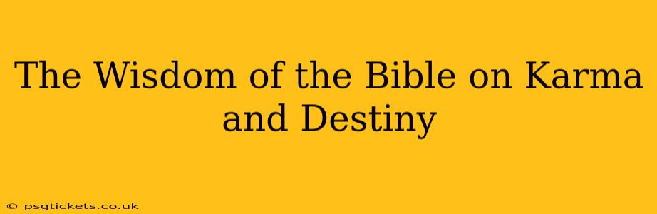 The Wisdom of the Bible on Karma and Destiny
