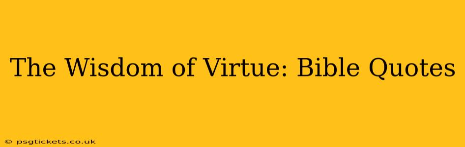 The Wisdom of Virtue: Bible Quotes