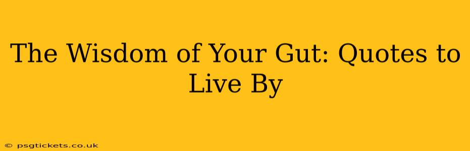 The Wisdom of Your Gut: Quotes to Live By