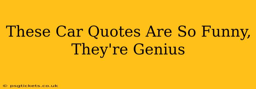 These Car Quotes Are So Funny, They're Genius