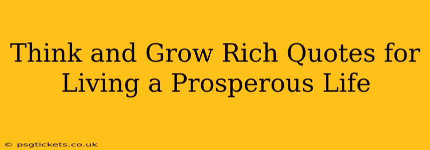 Think and Grow Rich Quotes for Living a Prosperous Life