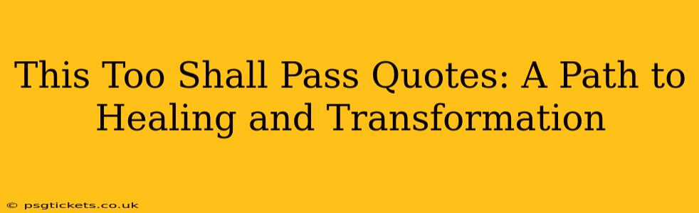 This Too Shall Pass Quotes: A Path to Healing and Transformation