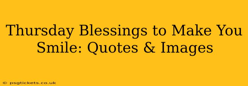 Thursday Blessings to Make You Smile: Quotes & Images