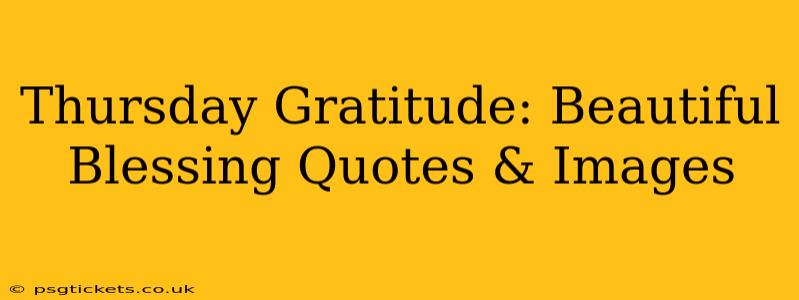 Thursday Gratitude: Beautiful Blessing Quotes & Images