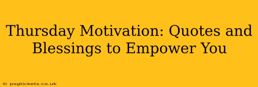 Thursday Motivation: Quotes and Blessings to Empower You