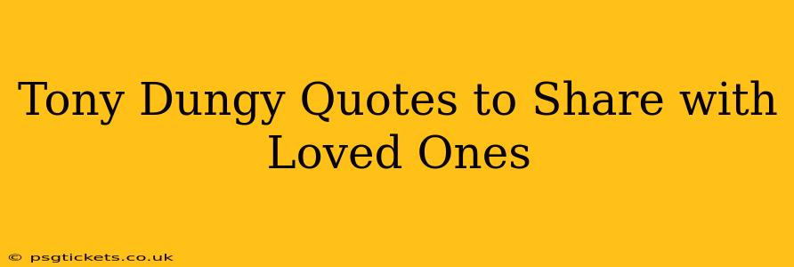Tony Dungy Quotes to Share with Loved Ones