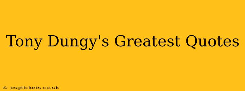 Tony Dungy's Greatest Quotes