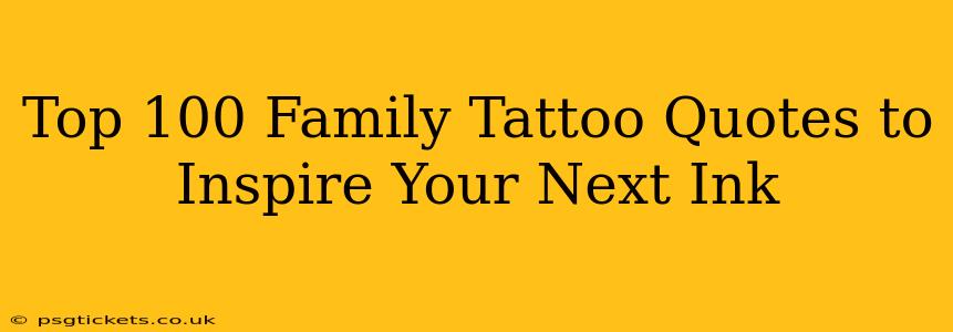 Top 100 Family Tattoo Quotes to Inspire Your Next Ink