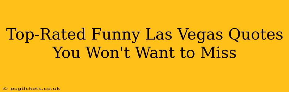 Top-Rated Funny Las Vegas Quotes You Won't Want to Miss