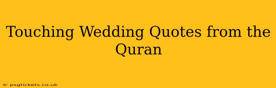 Touching Wedding Quotes from the Quran