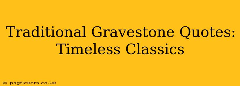 Traditional Gravestone Quotes: Timeless Classics