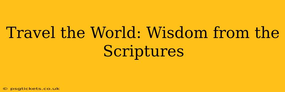 Travel the World: Wisdom from the Scriptures