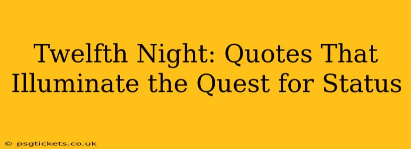 Twelfth Night: Quotes That Illuminate the Quest for Status