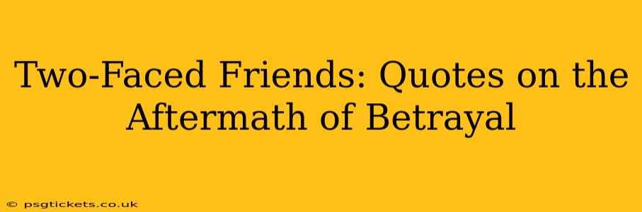 Two-Faced Friends: Quotes on the Aftermath of Betrayal