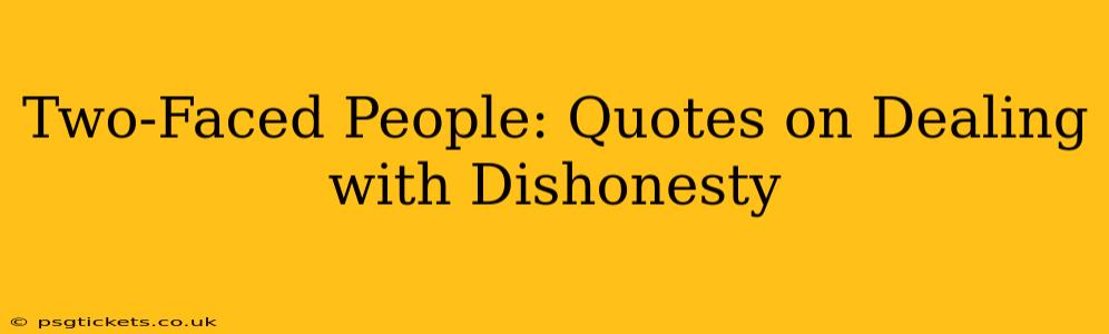 Two-Faced People: Quotes on Dealing with Dishonesty