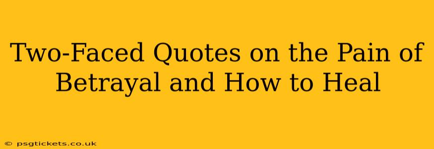 Two-Faced Quotes on the Pain of Betrayal and How to Heal