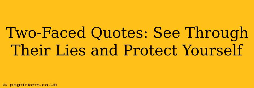 Two-Faced Quotes: See Through Their Lies and Protect Yourself