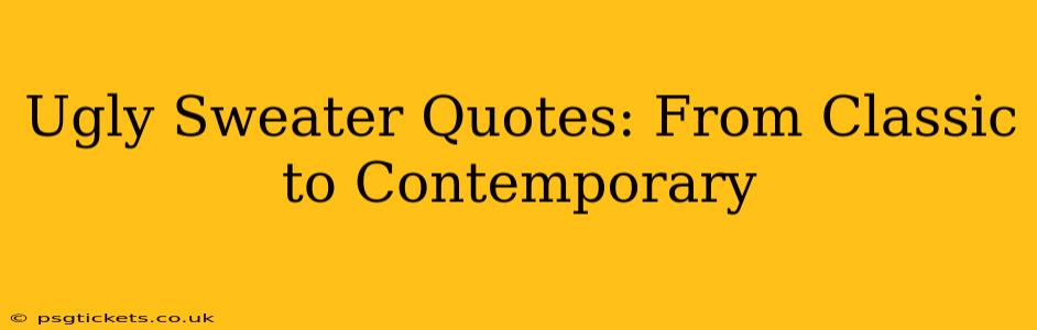 Ugly Sweater Quotes: From Classic to Contemporary