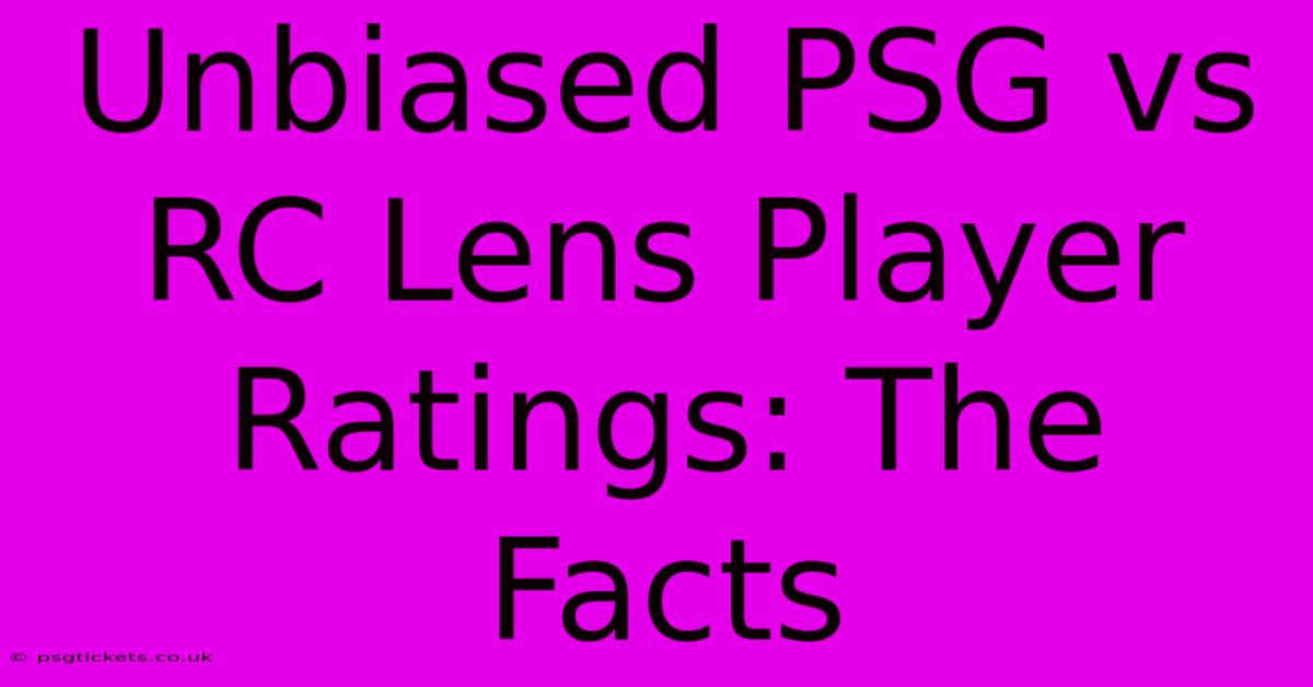 Unbiased PSG Vs RC Lens Player Ratings: The Facts