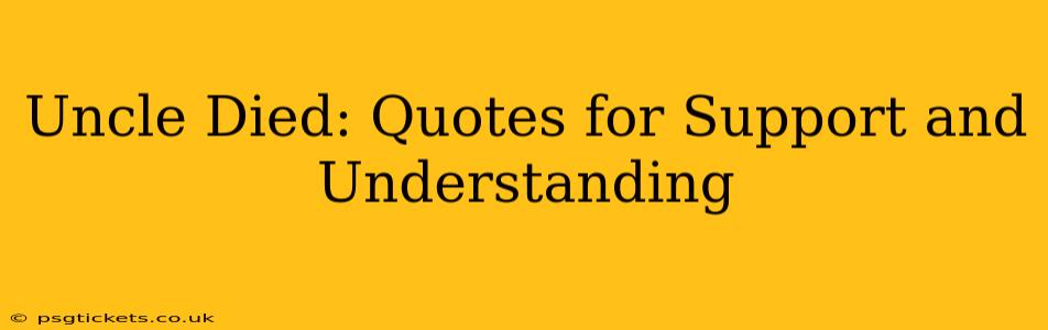 Uncle Died: Quotes for Support and Understanding