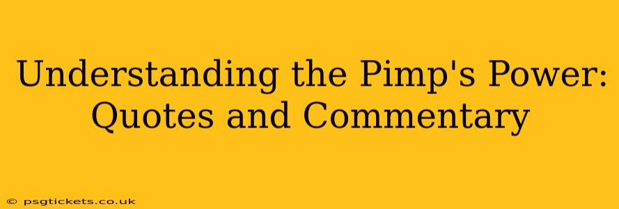Understanding the Pimp's Power: Quotes and Commentary Understanding the Pimp's Power: Quotes and Commentary