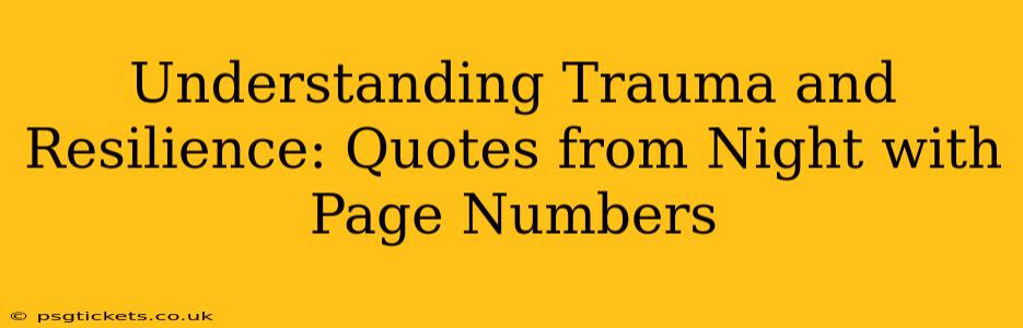 Understanding Trauma and Resilience: Quotes from Night with Page Numbers