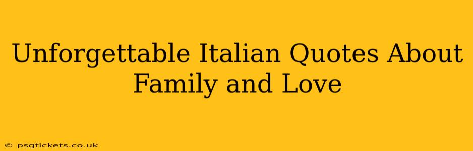 Unforgettable Italian Quotes About Family and Love