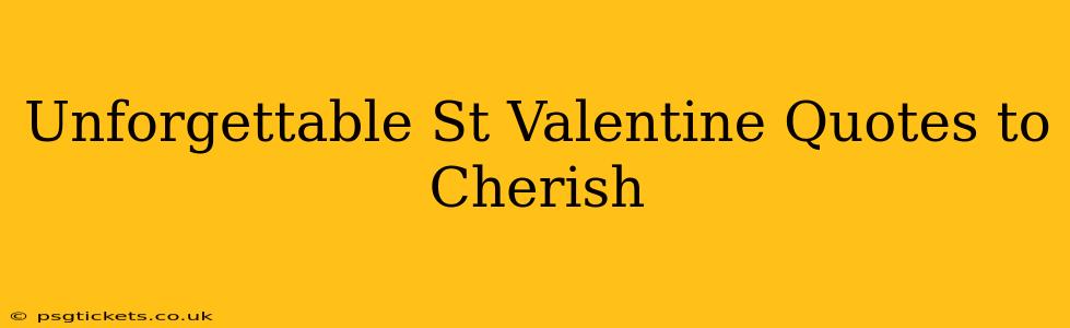 Unforgettable St Valentine Quotes to Cherish