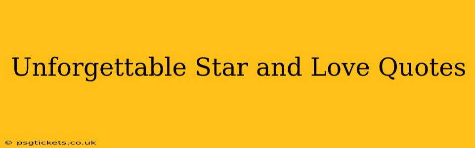 Unforgettable Star and Love Quotes