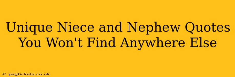 Unique Niece and Nephew Quotes You Won't Find Anywhere Else