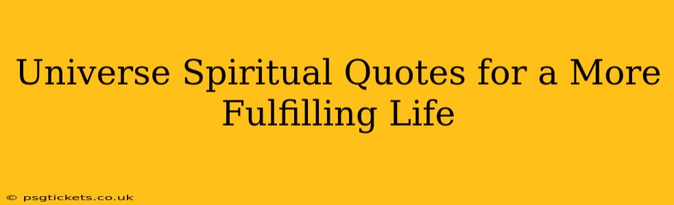 Universe Spiritual Quotes for a More Fulfilling Life