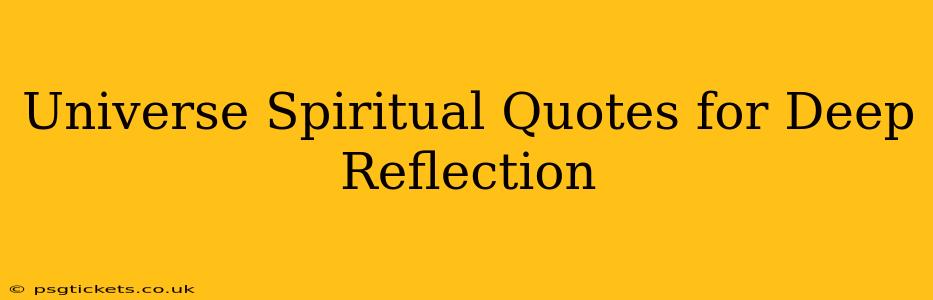 Universe Spiritual Quotes for Deep Reflection