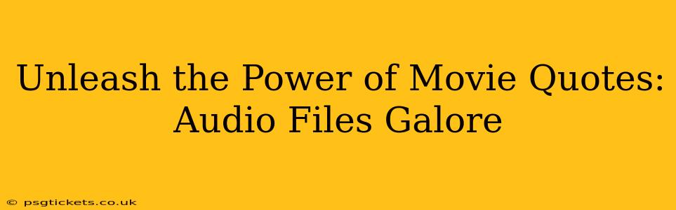 Unleash the Power of Movie Quotes: Audio Files Galore