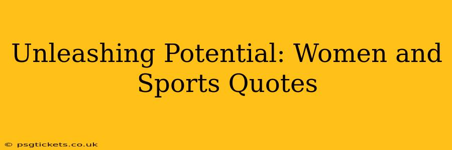Unleashing Potential: Women and Sports Quotes
