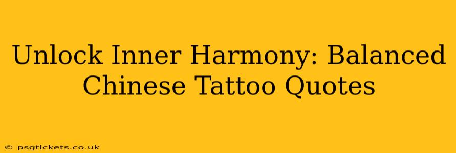 Unlock Inner Harmony: Balanced Chinese Tattoo Quotes