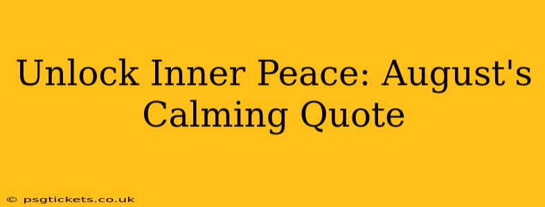 Unlock Inner Peace: August's Calming Quote