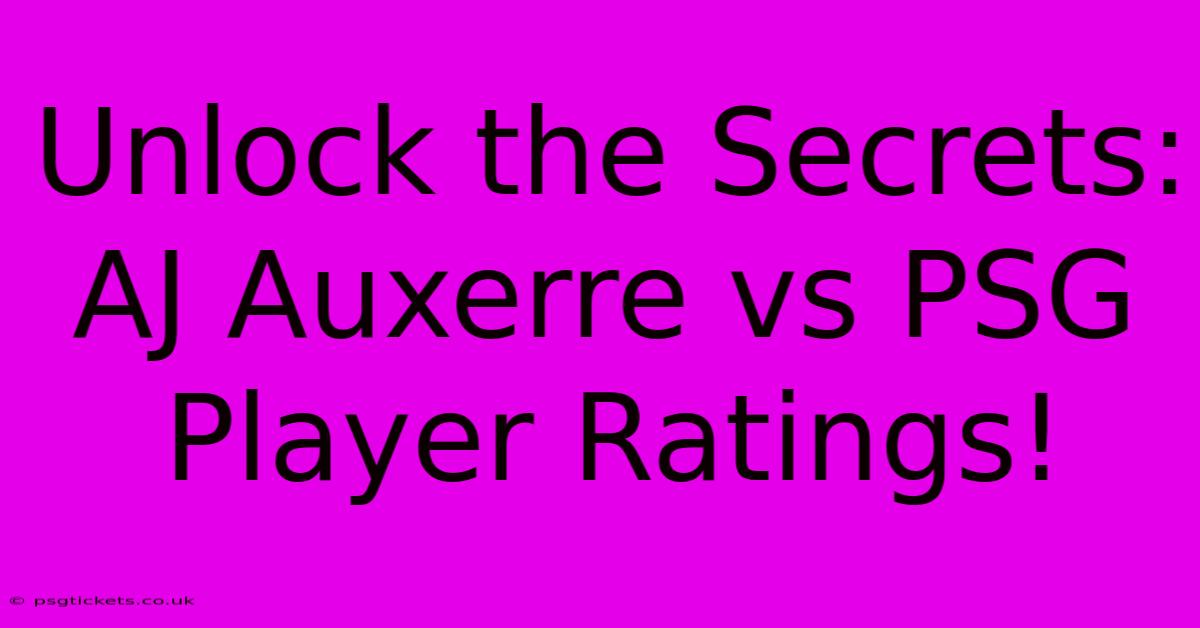 Unlock The Secrets: AJ Auxerre Vs PSG Player Ratings!