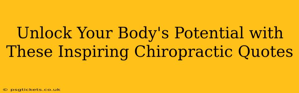 Unlock Your Body's Potential with These Inspiring Chiropractic Quotes