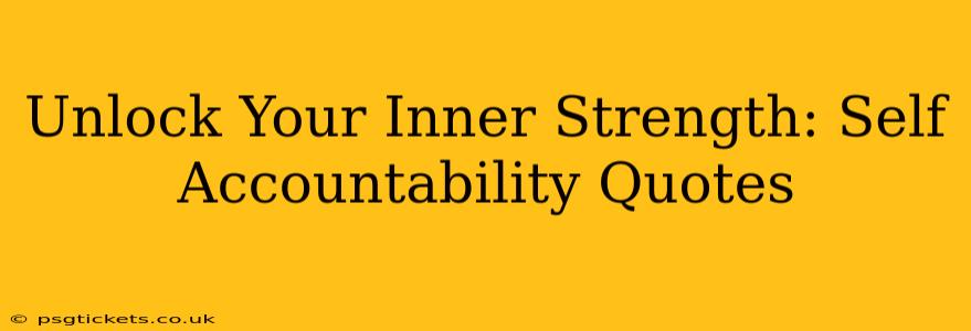 Unlock Your Inner Strength: Self Accountability Quotes