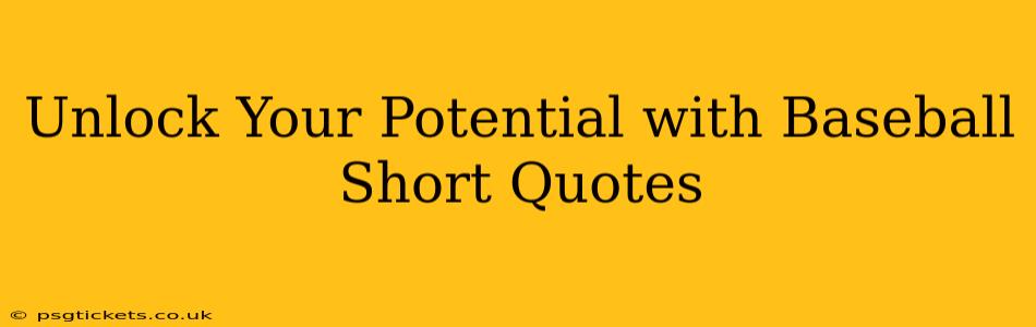 Unlock Your Potential with Baseball Short Quotes