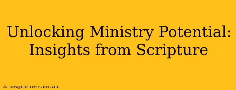 Unlocking Ministry Potential: Insights from Scripture