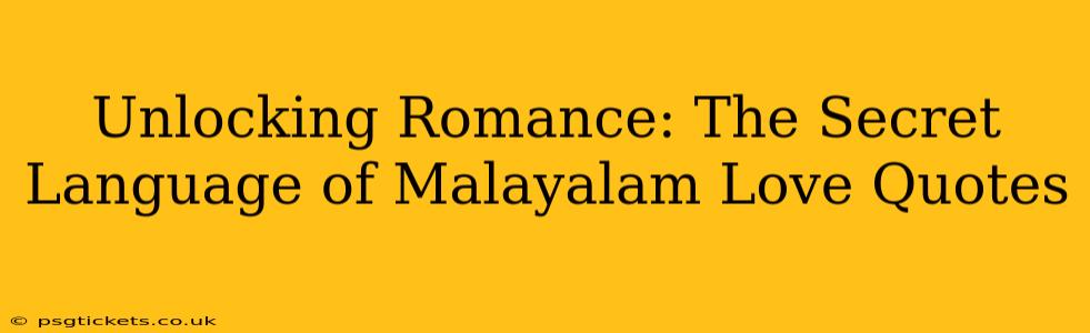 Unlocking Romance: The Secret Language of Malayalam Love Quotes