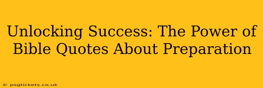 Unlocking Success: The Power of Bible Quotes About Preparation
