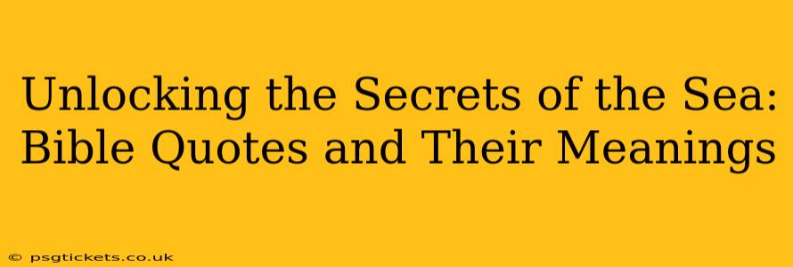 Unlocking the Secrets of the Sea: Bible Quotes and Their Meanings