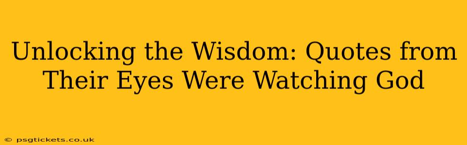 Unlocking the Wisdom: Quotes from Their Eyes Were Watching God