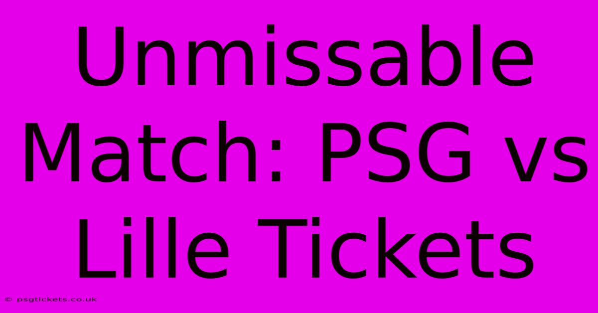 Unmissable Match: PSG Vs Lille Tickets