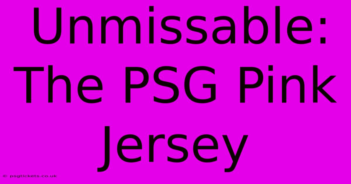 Unmissable: The PSG Pink Jersey