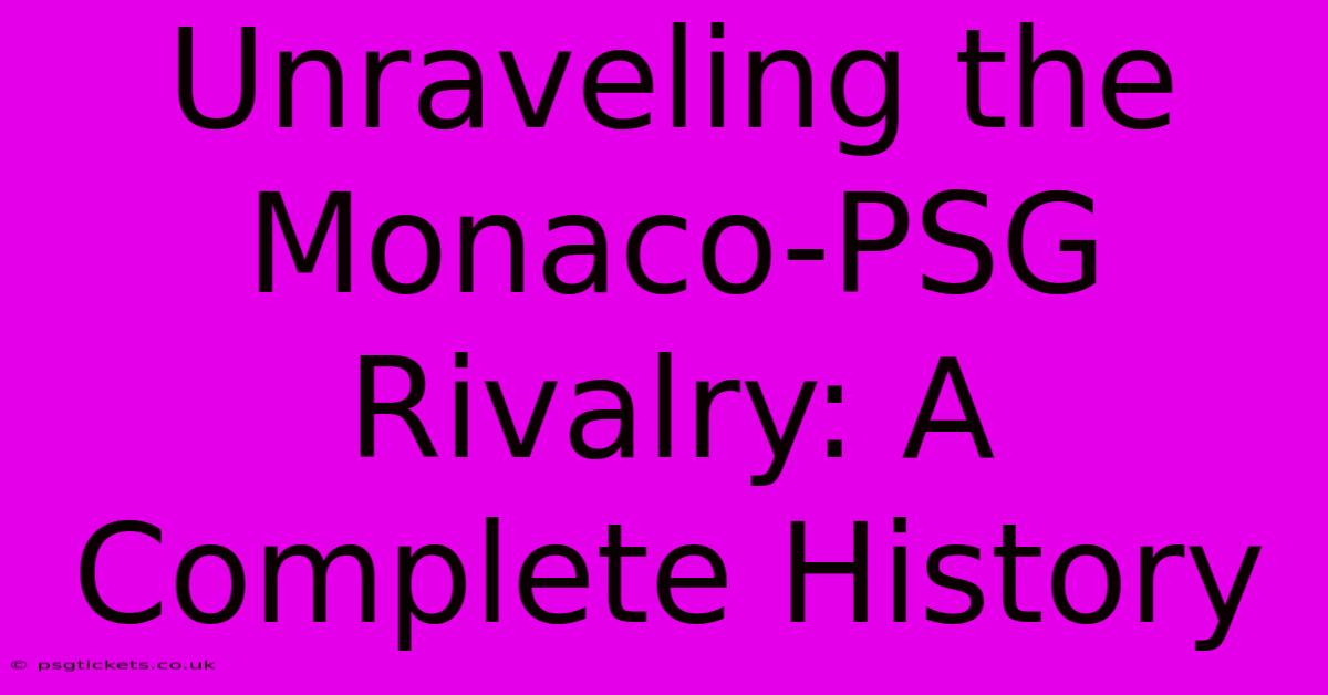 Unraveling The Monaco-PSG Rivalry: A Complete History