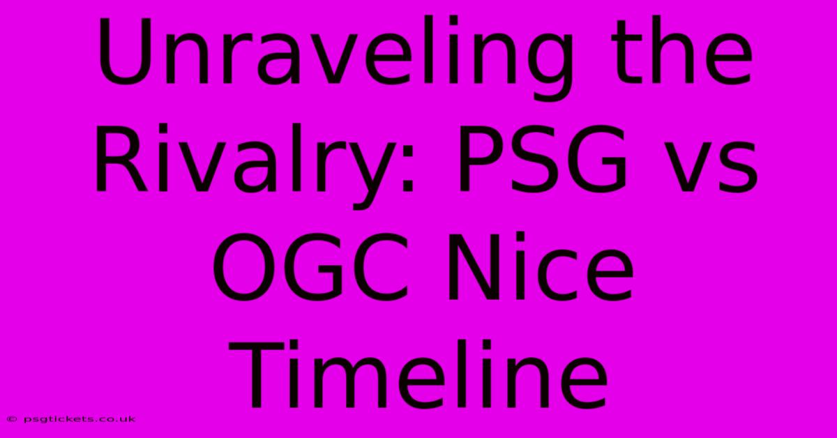 Unraveling The Rivalry: PSG Vs OGC Nice Timeline