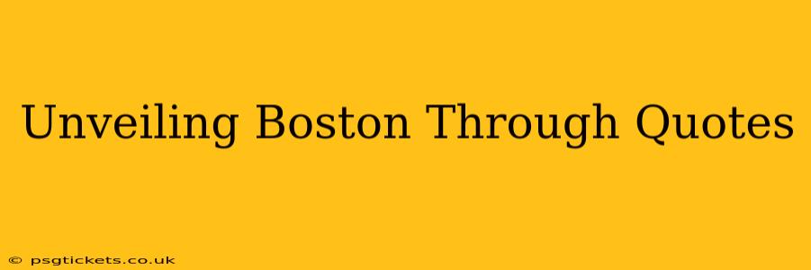 Unveiling Boston Through Quotes